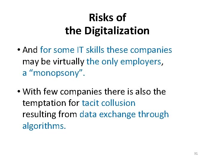 Risks of the Digitalization • And for some IT skills these companies may be