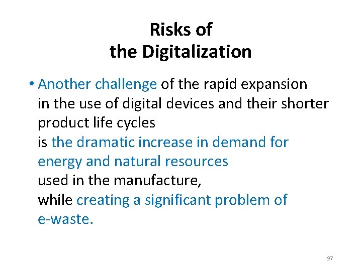 Risks of the Digitalization • Another challenge of the rapid expansion in the use