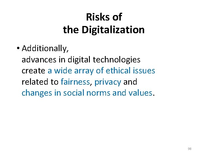 Risks of the Digitalization • Additionally, advances in digital technologies create a wide array