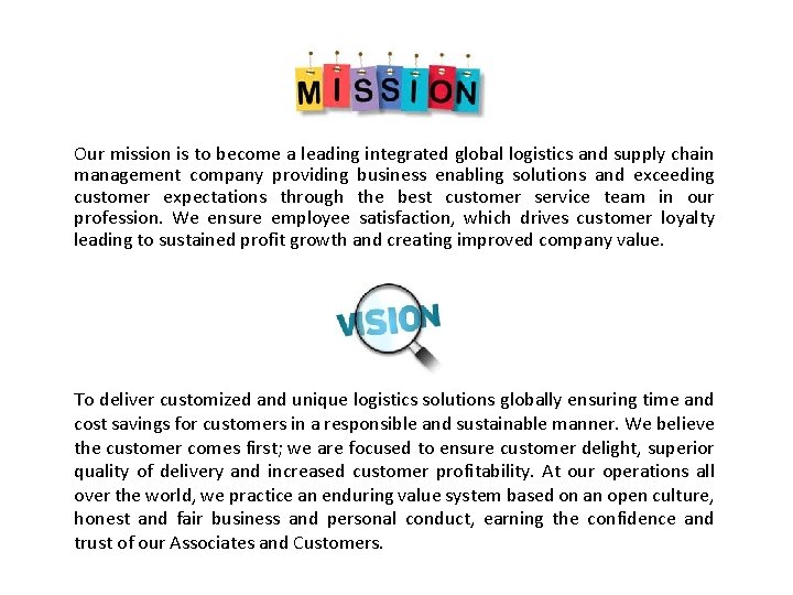 Our mission is to become a leading integrated global logistics and supply chain management