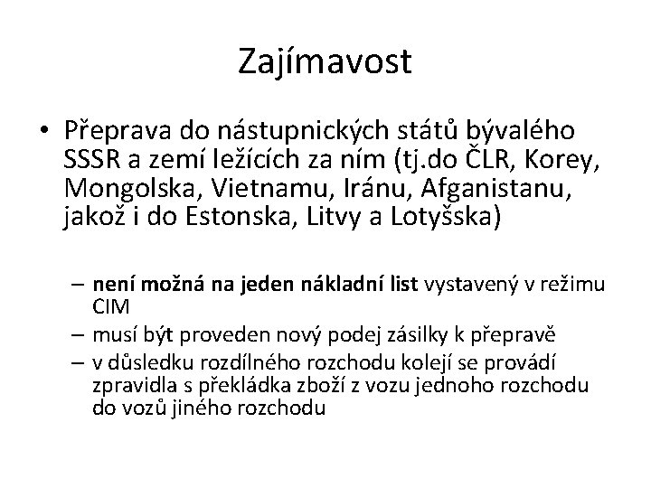 Zajímavost • Přeprava do nástupnických států bývalého SSSR a zemí ležících za ním (tj.