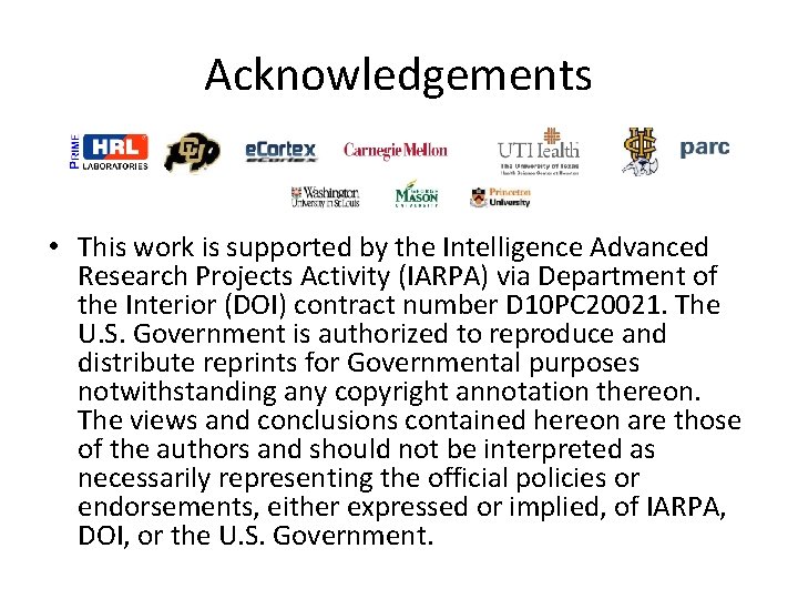 Acknowledgements • This work is supported by the Intelligence Advanced Research Projects Activity (IARPA)