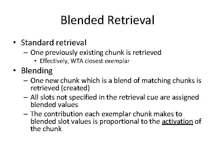 Blended Retrieval • Standard retrieval – One previously existing chunk is retrieved • Effectively,