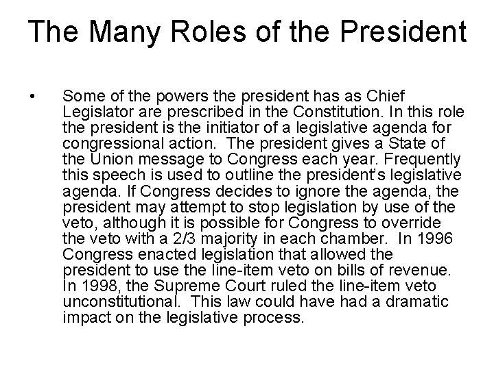 The Many Roles of the President • Some of the powers the president has