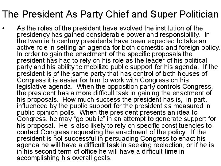 The President As Party Chief and Super Politician • As the roles of the
