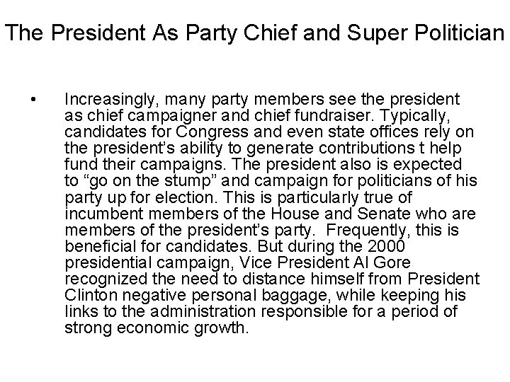 The President As Party Chief and Super Politician • Increasingly, many party members see