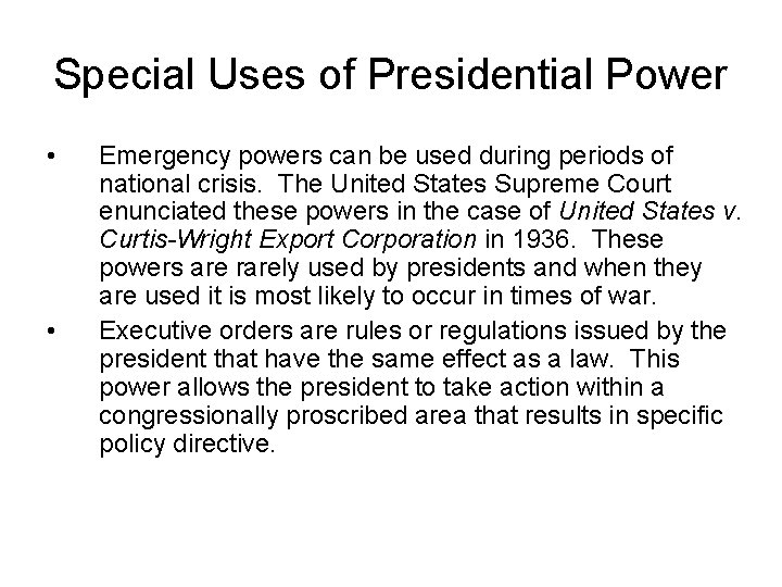 Special Uses of Presidential Power • • Emergency powers can be used during periods