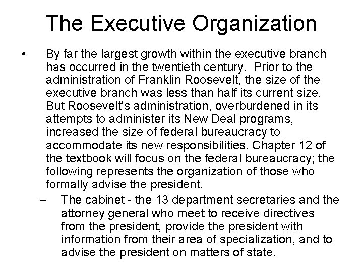 The Executive Organization • By far the largest growth within the executive branch has