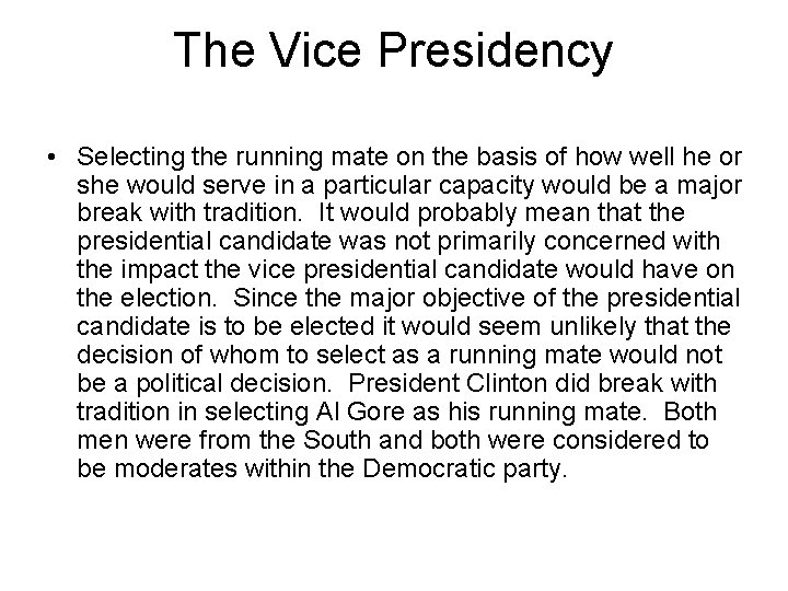 The Vice Presidency • Selecting the running mate on the basis of how well