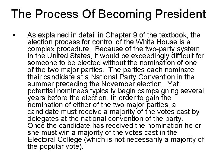 The Process Of Becoming President • As explained in detail in Chapter 9 of