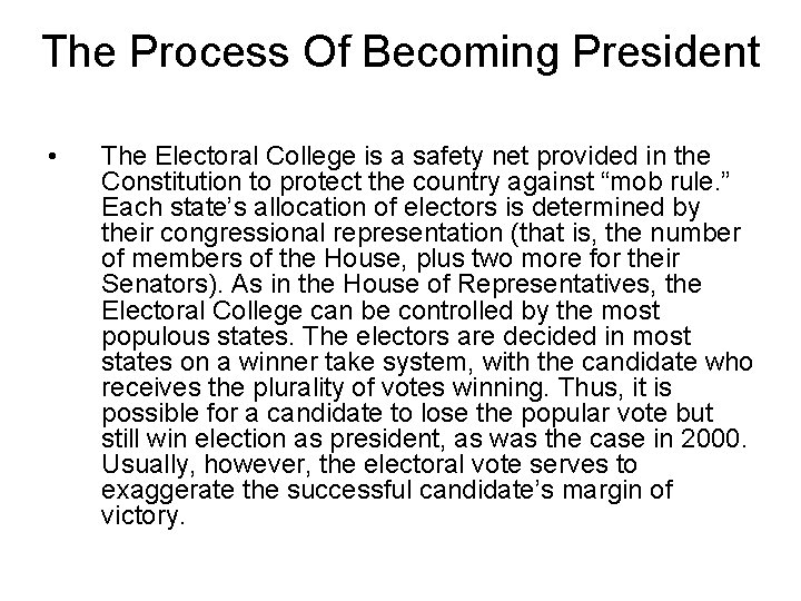 The Process Of Becoming President • The Electoral College is a safety net provided