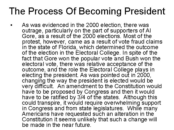 The Process Of Becoming President • As was evidenced in the 2000 election, there