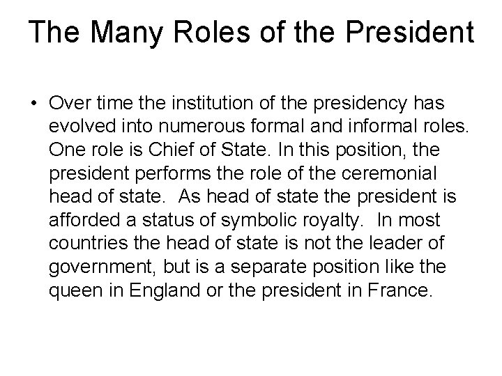 The Many Roles of the President • Over time the institution of the presidency
