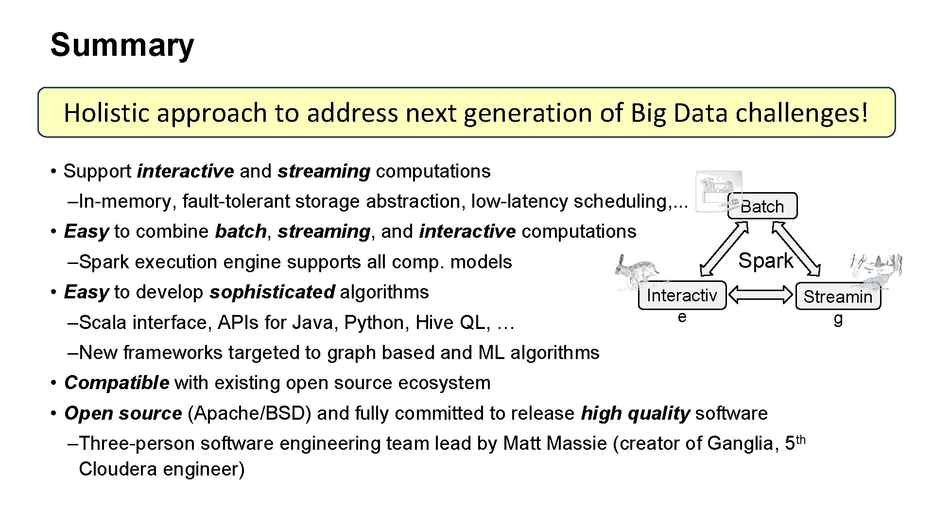 Summary Holistic approach to address next generation of Big Data challenges! • Support interactive