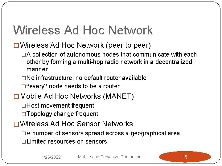 Wireless Ad Hoc Network � Wireless Ad Hoc Network (peer to peer) �A collection