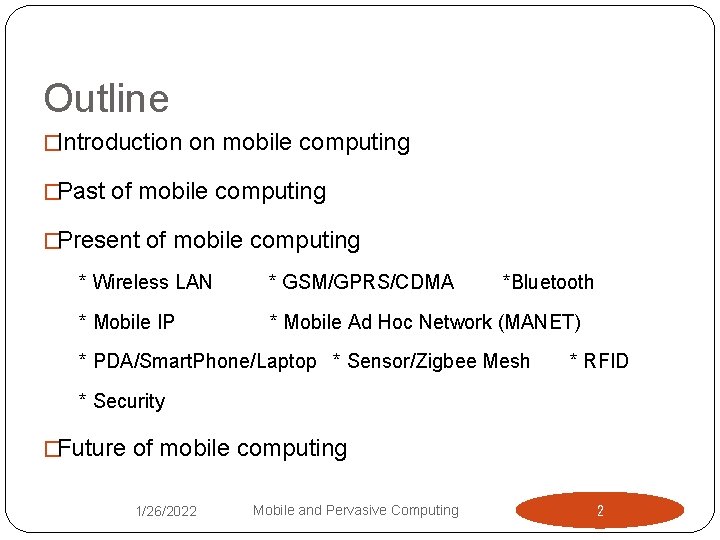 Outline �Introduction on mobile computing �Past of mobile computing �Present of mobile computing *