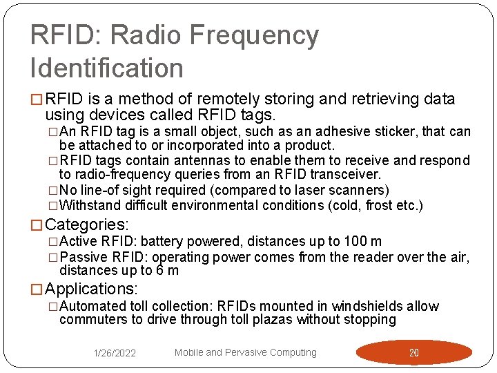 RFID: Radio Frequency Identification � RFID is a method of remotely storing and retrieving