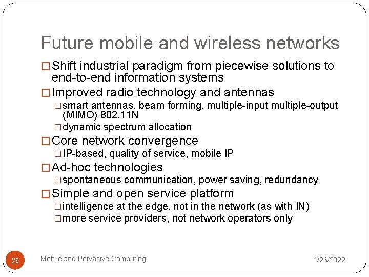 Future mobile and wireless networks � Shift industrial paradigm from piecewise solutions to end-to-end