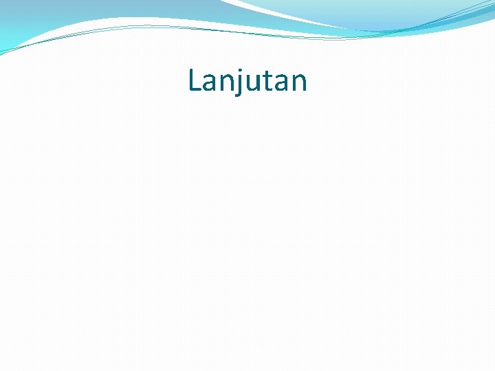 Lanjutan 