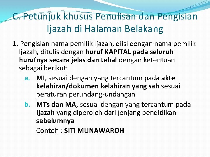 C. Petunjuk khusus Penulisan dan Pengisian Ijazah di Halaman Belakang 1. Pengisian nama pemilik