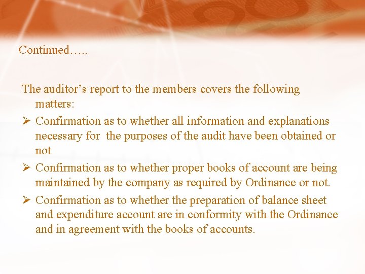 Continued…. . The auditor’s report to the members covers the following matters: Ø Confirmation