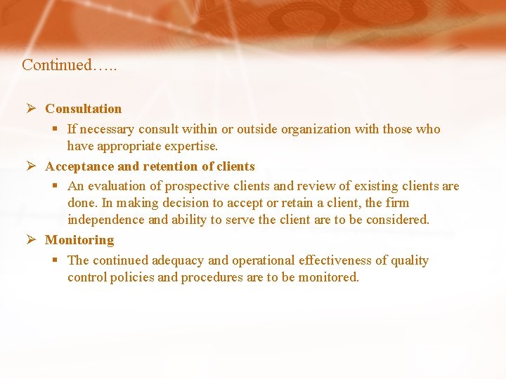 Continued…. . Ø Consultation § If necessary consult within or outside organization with those