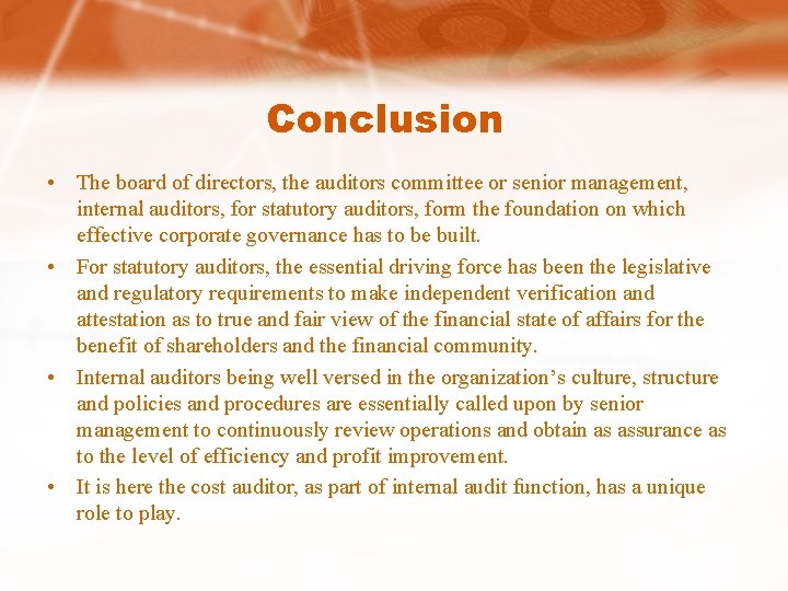 Conclusion • The board of directors, the auditors committee or senior management, internal auditors,