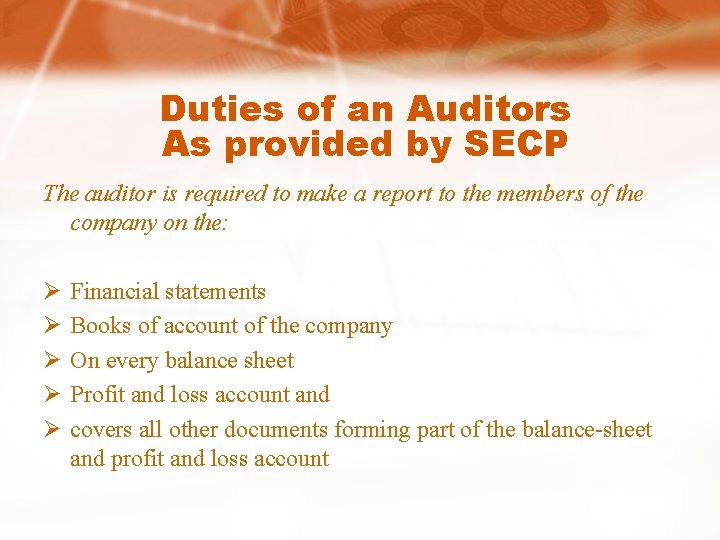Duties of an Auditors As provided by SECP The auditor is required to make