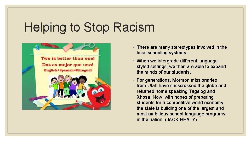 Helping to Stop Racism ◦ There are many stereotypes involved in the local schooling