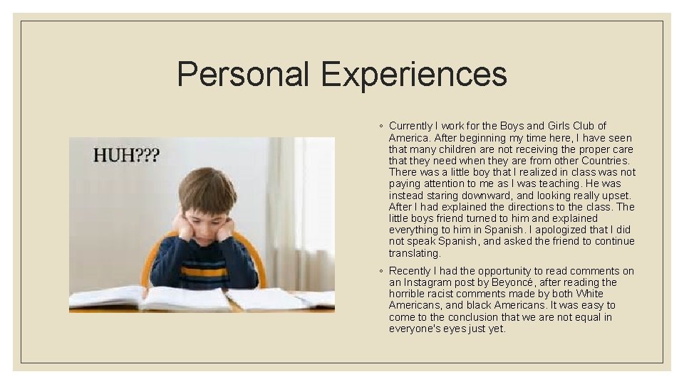 Personal Experiences ◦ Currently I work for the Boys and Girls Club of America.