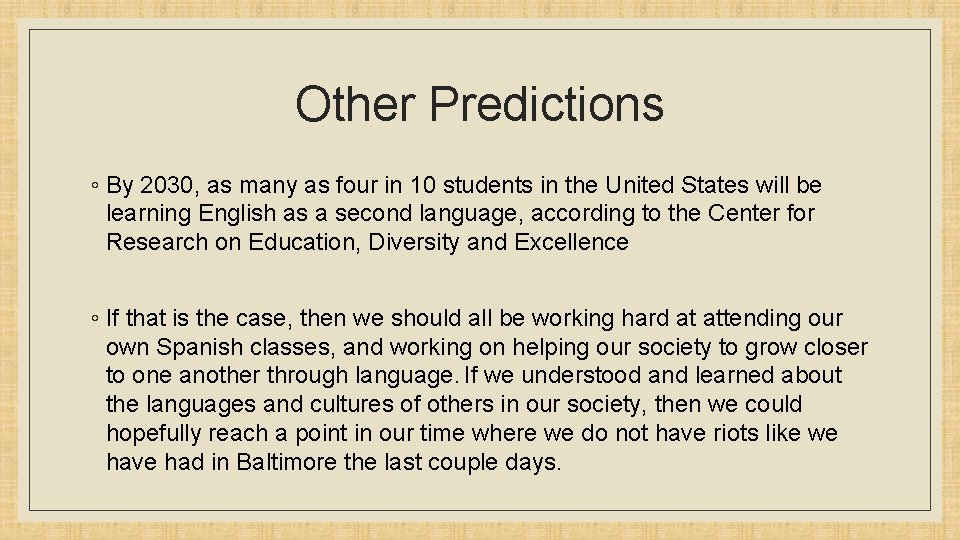 Other Predictions ◦ By 2030, as many as four in 10 students in the