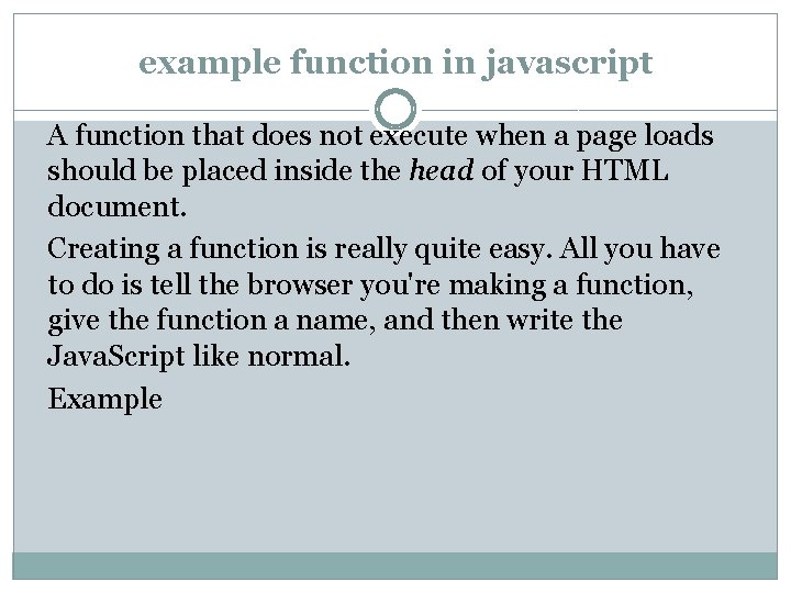 example function in javascript A function that does not execute when a page loads