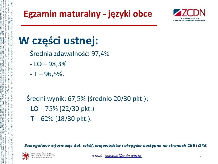 Egzamin maturalny - języki obce W części ustnej: Średnia zdawalność: 97, 4% - LO