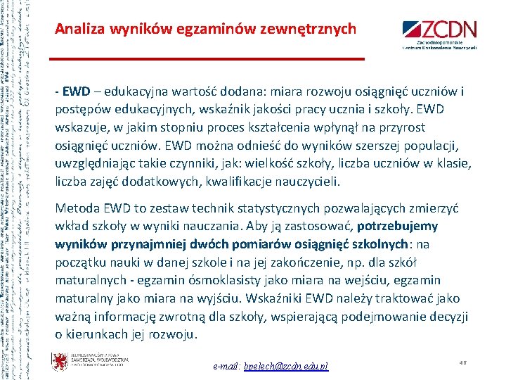 Analiza wyników egzaminów zewnętrznych - EWD – edukacyjna wartość dodana: miara rozwoju osiągnięć uczniów