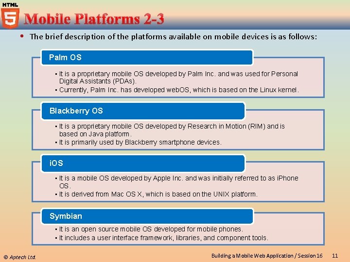  The brief description of the platforms available on mobile devices is as follows: