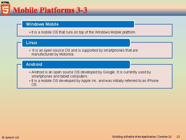 Windows Mobile • It is a mobile OS that runs on top of the