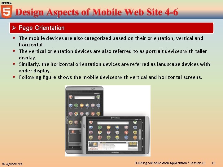 Ø Page Orientation The mobile devices are also categorized based on their orientation, vertical
