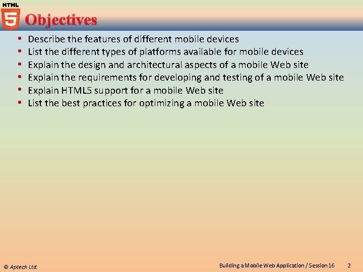  Describe the features of different mobile devices List the different types of platforms