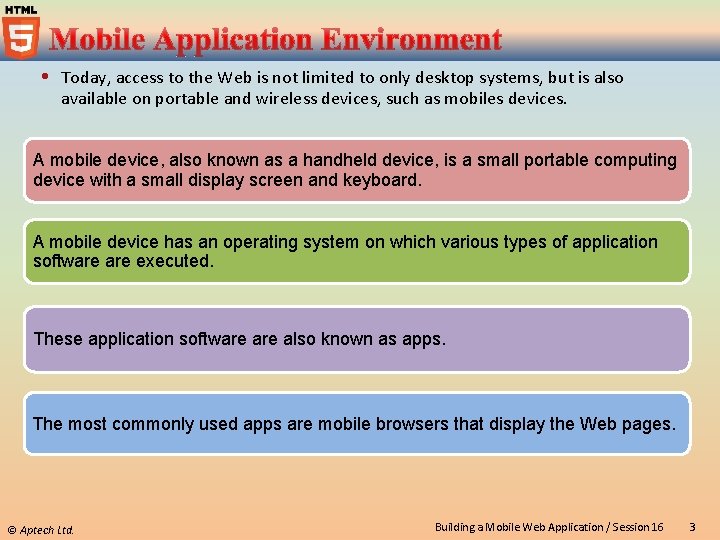  Today, access to the Web is not limited to only desktop systems, but