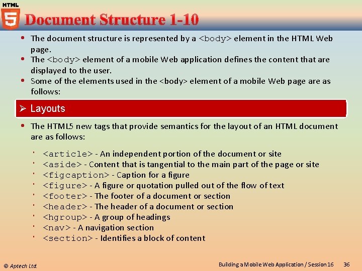  The document structure is represented by a <body> element in the HTML Web