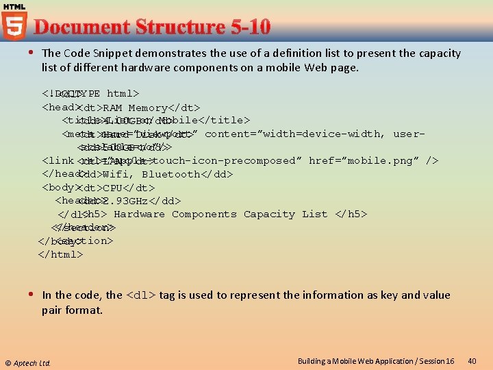  The Code Snippet demonstrates the use of a definition list to present the