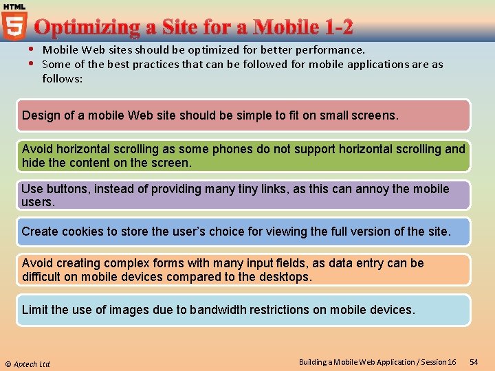  Mobile Web sites should be optimized for better performance. Some of the best