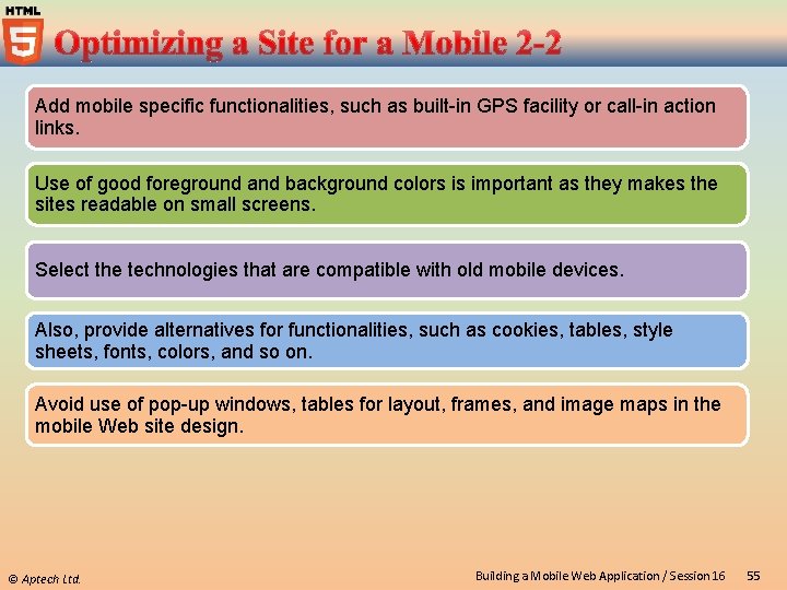 Add mobile specific functionalities, such as built-in GPS facility or call-in action links. Use
