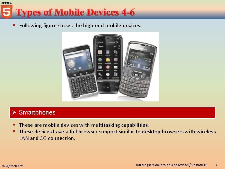  Following figure shows the high-end mobile devices. Ø Smartphones These are mobile devices