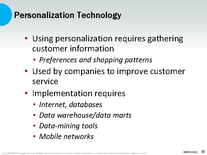 Personalization Technology • Using personalization requires gathering customer information • Preferences and shopping patterns