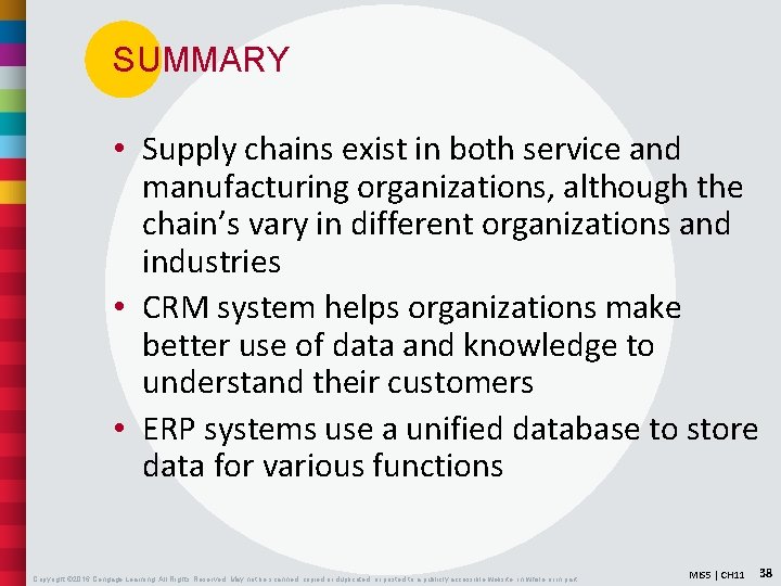 SUMMARY • Supply chains exist in both service and manufacturing organizations, although the chain’s