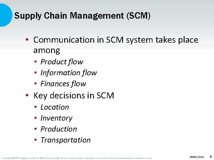 Supply Chain Management (SCM) • Communication in SCM system takes place among • Product