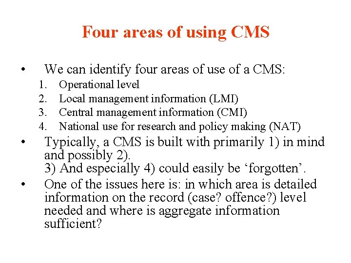 Four areas of using CMS • We can identify four areas of use of