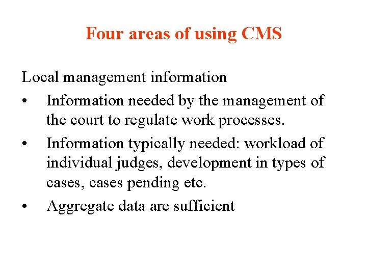 Four areas of using CMS Local management information • Information needed by the management