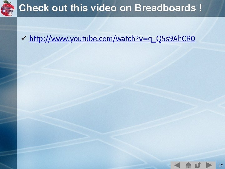 Check out this video on Breadboards ! ü http: //www. youtube. com/watch? v=q_Q 5